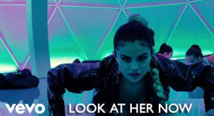 Look At Her Now – Selena Gomez Lyrics