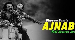 Ajnabee Lyrics – Bhuvan Bam