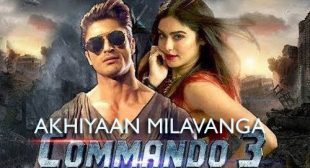 Commando 3 – Akhiyaan Milavanga Lyrics