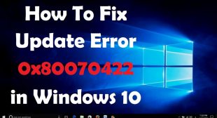 How to Fix 0x80070422 Update Error on Windows 10?
