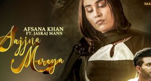 Sajjna Mereya Lyrics – Afsana Khan