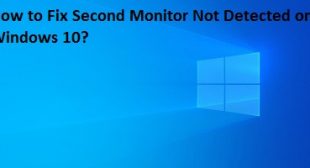 How to Fix Second Monitor Not Detected on Windows 10? – Norton.com/Setup