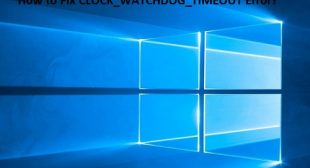 How to Fix CLOCK_WATCHDOG_TIMEOUT Error? – Office Setup