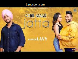 Chill Maar Jatta Lyrics – Lavy Ft.Karanjot Singh & Sonia Verma