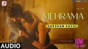 MEHRAMA Lyrics In English | Love Aaj Kal | Darshan Raval | Antara Mitra