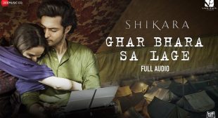 Ghar Bhara Sa Lage Song Lyrics from Shikara | eLyricsStore