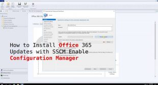 How to Install Office 365 Updates with SSCM Enable Configuration Manager – Office Setup