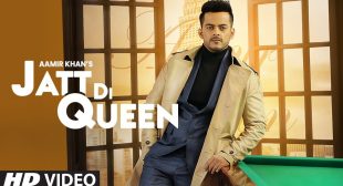 Jatt Di Queen Lyrics by Aamir Khan – LyricsZoon.Com