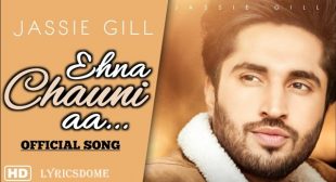 Ehna Chauniaa Lyrics – Jassie Gill