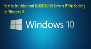 How to Troubleshoot 0x80780166 Errors While Backing Up Windows 10 – Office.com/setup