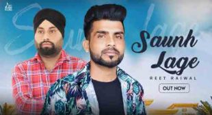 Saunh Lage Lyrics – Reet Raiwal | Punjabi Songs – Sbhilyrics