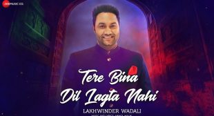 Tere Bina Dil Lagta Nahi Lakhwinder Wadali Mp3 Song