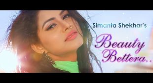 beauty bettera lyrics | Simanta Shekhar | Preety Kongana