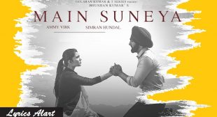Main Suneya Song Lyrics By Ammy Virk | Sunny Vik | Raj | Bhushan Kumar