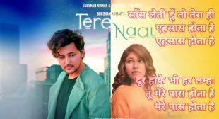 तेरे नाल TERE NAAL LYRICS In Hindi and English – Darshan Raval, Tulsi Kumar