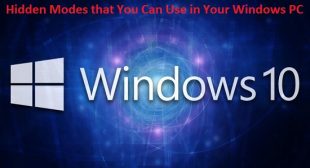 Hidden Modes that You Can Use in Your Windows PC