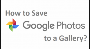 How to Save Google Photos to a Gallery?