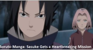 Boruto Manga: Sasuke Gets a Heartbreaking Mission