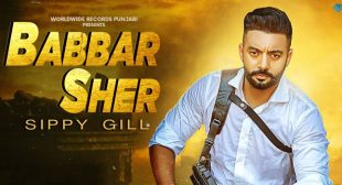 Babbar Sher Lyrics – Sippy Gill