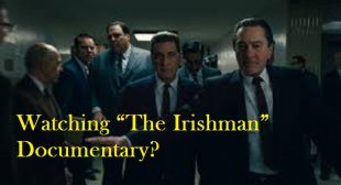 Are You Interested in Watching “The Irishman” Documentary?